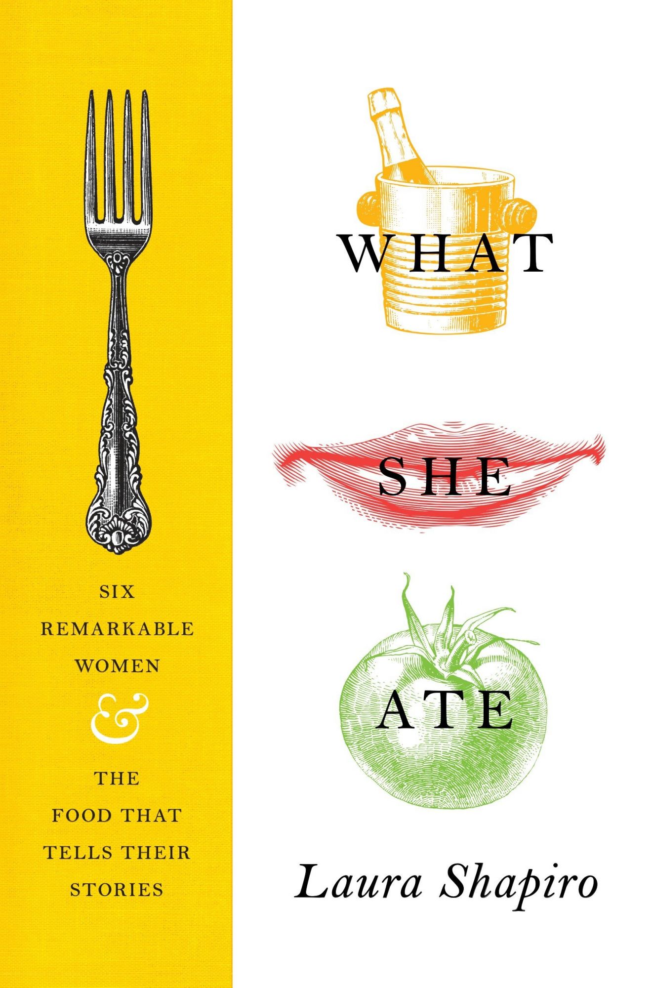 'What She Ate' by Laura Shapiro.