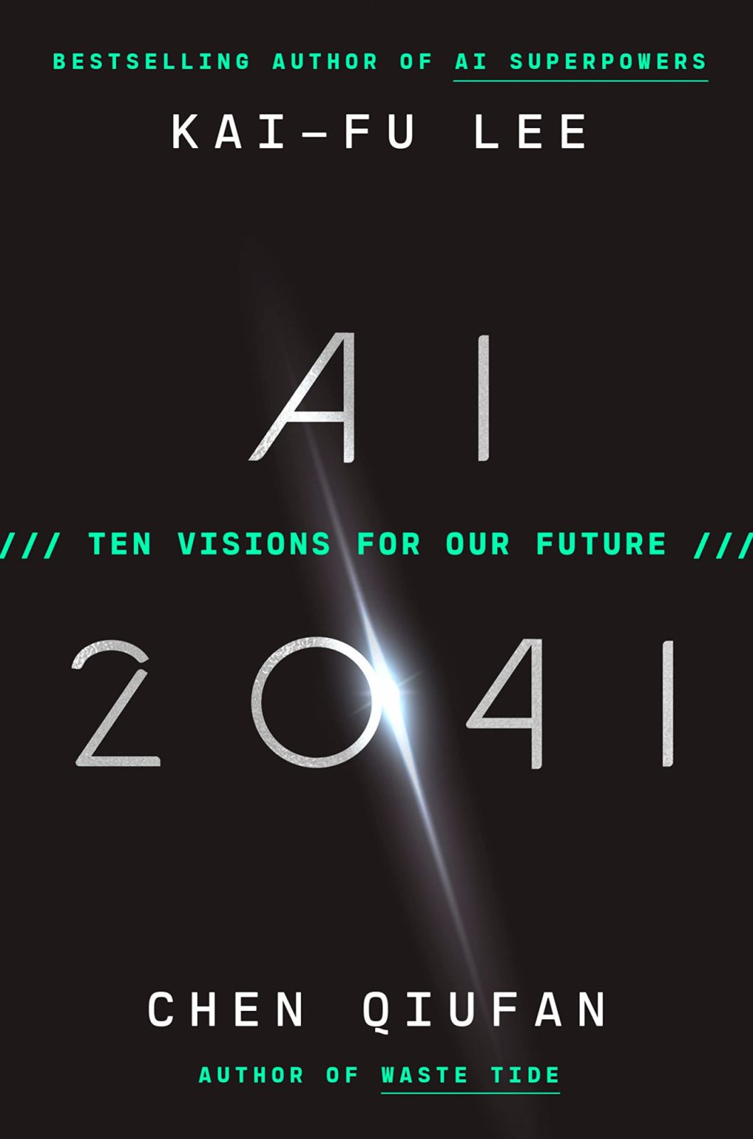 AI 2041: 10 Visions for Our Future by Kai Fu Lee and Chen Quifan