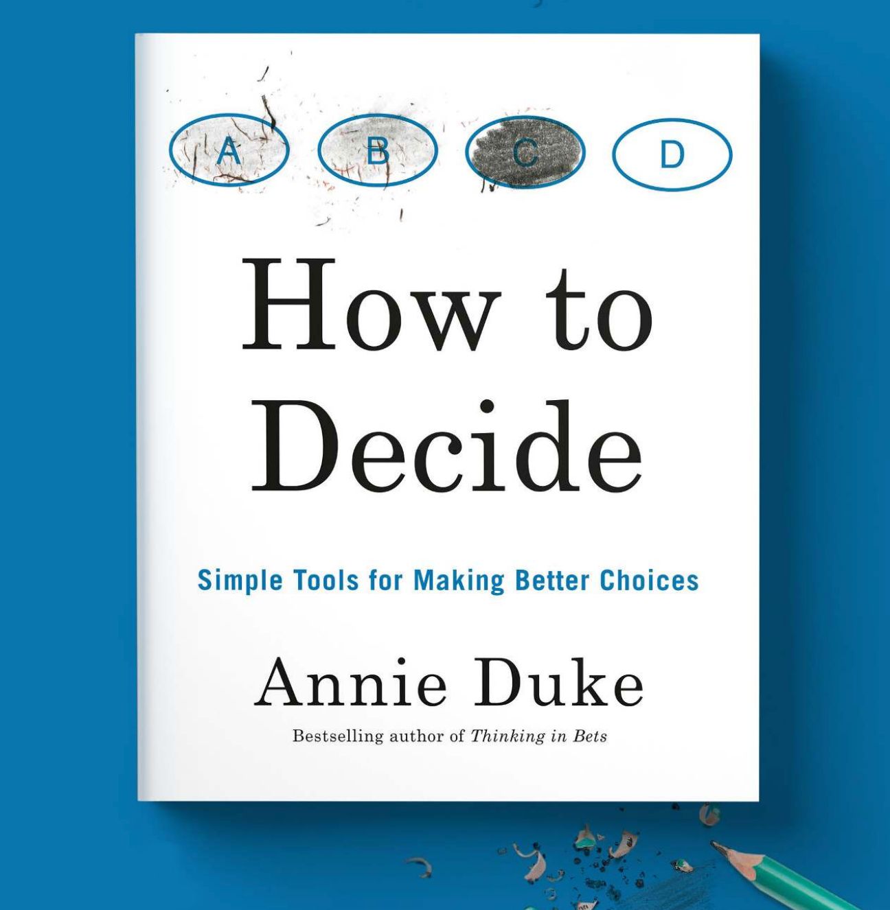 How to Decide by Annie Duke (Photo: annieduke.com)