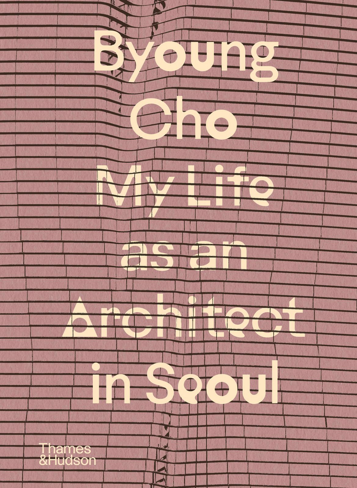 The cover of the book 'Byoung Cho: My Life as an Architect in Seoul', published by Thames & Hudson