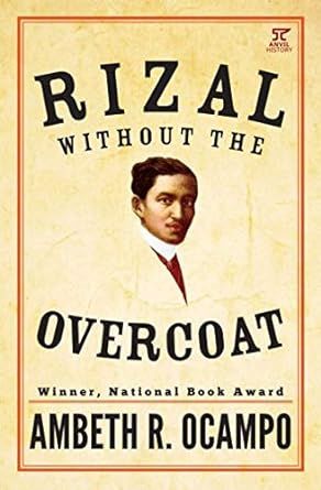 Rizal Without the Overcoat by Ambeth R Ocampo