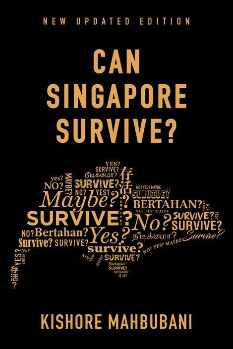 Can Singapore Survive? by Kishore Mahbubani
