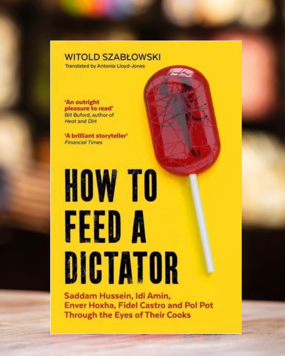 How to Feed a Dictator by Witold Szabłowski (Photo: Instagram / @thevillagebookshop)