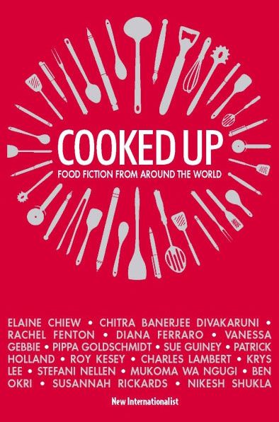 Cooked Up: Food Fiction from Around the World, compiled by Elaine Chiew (Photo: The Ethical Shop)