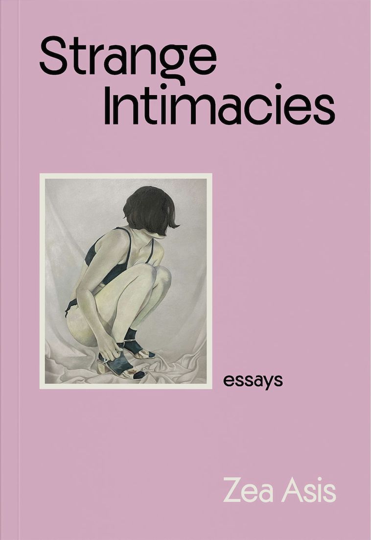 "Strange Intimacies" by Zea Asis