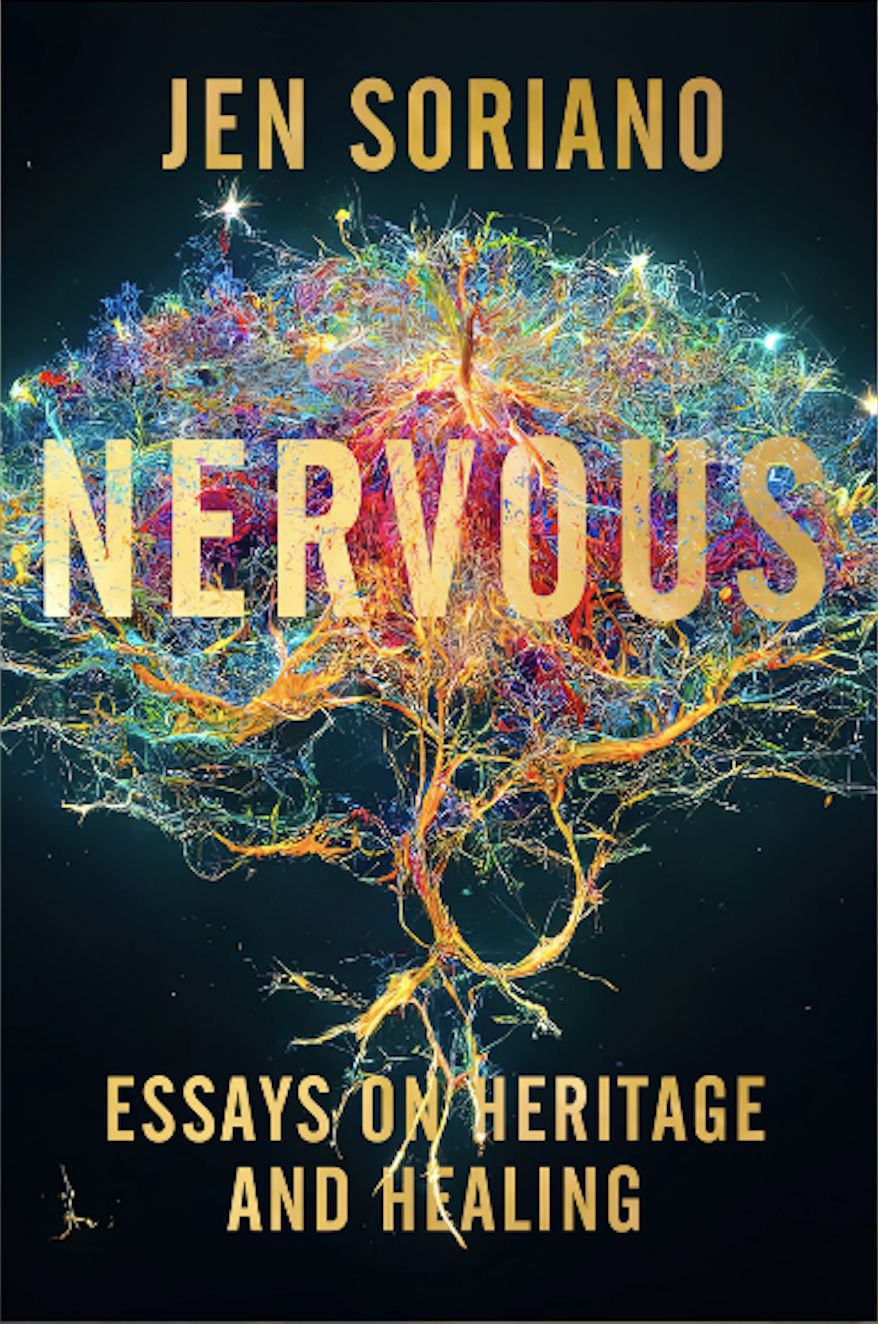 "Nervous: Essays on Heritage and Healing" by Jen Soriano