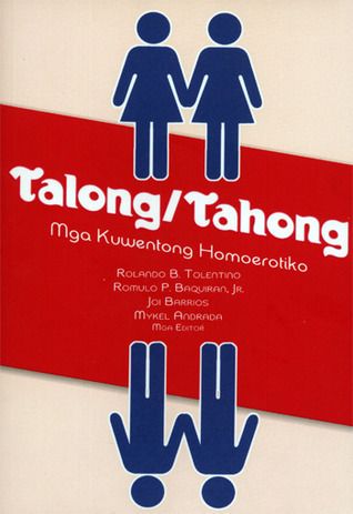‘Talong/Tahong: Mga Kwentong Homoerotiko’ edited by Rolando B. Tolentino, Romulo Baquiran, Jr., Joi Barrios, and Mykel Andrada
