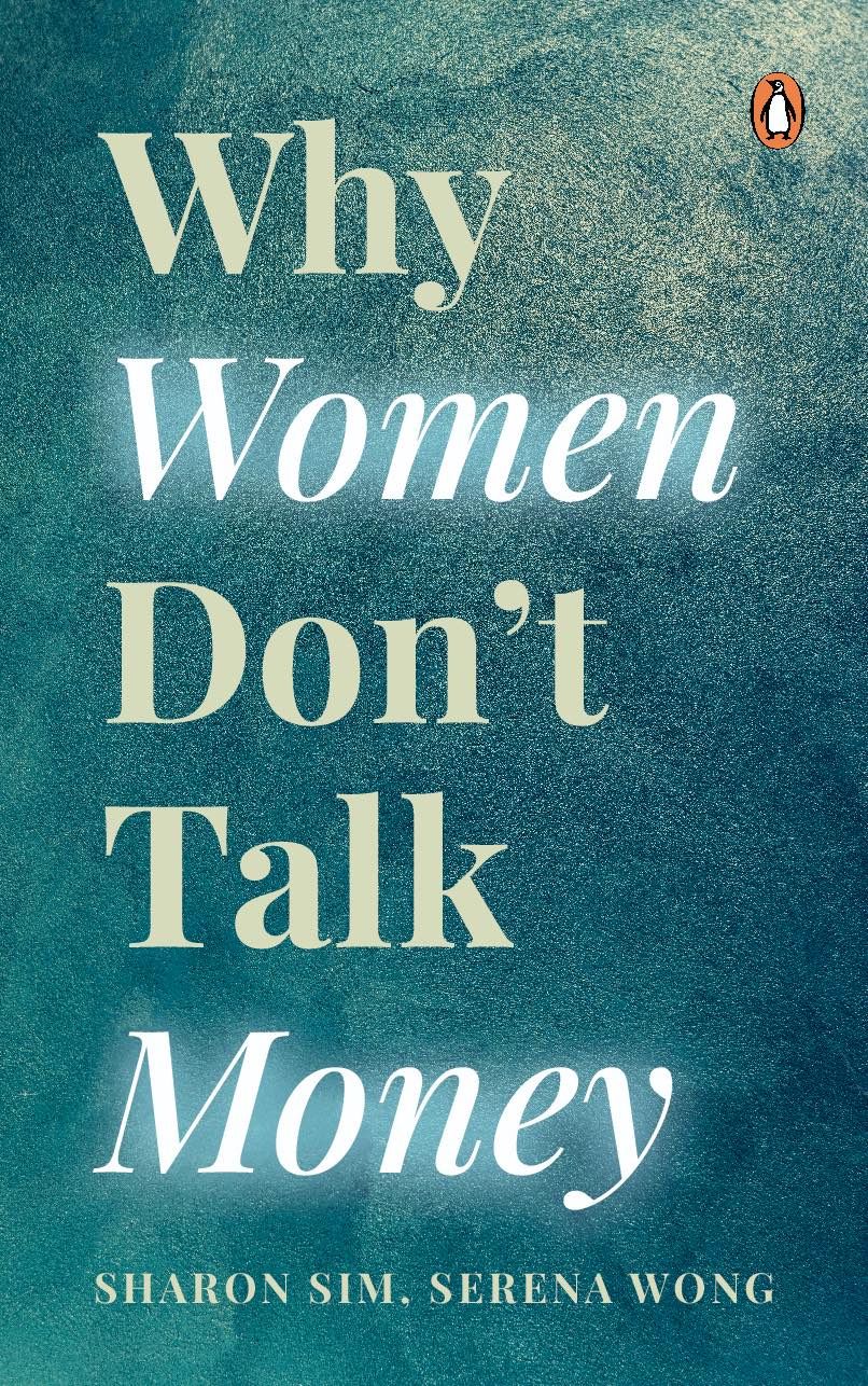 Why Women Don't Talk Money by Sharon Sim and Serena Wong