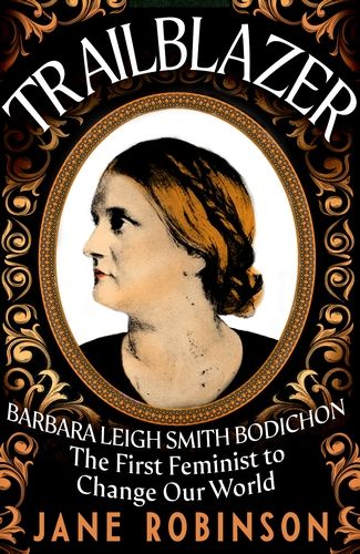 Trailblazer: The First Feminist to Change Our World by Jane Robinson