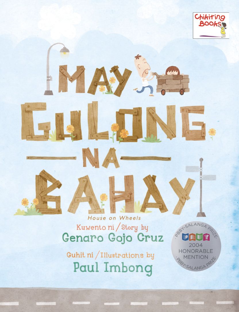 ‘May Gulong na Bahay’ by Genaro R. Gojo Cruz, illustrated by Paul Imbong: A heartwarming tale of a father and daughter in Binondo, whose movable home leads to unexpected adventures