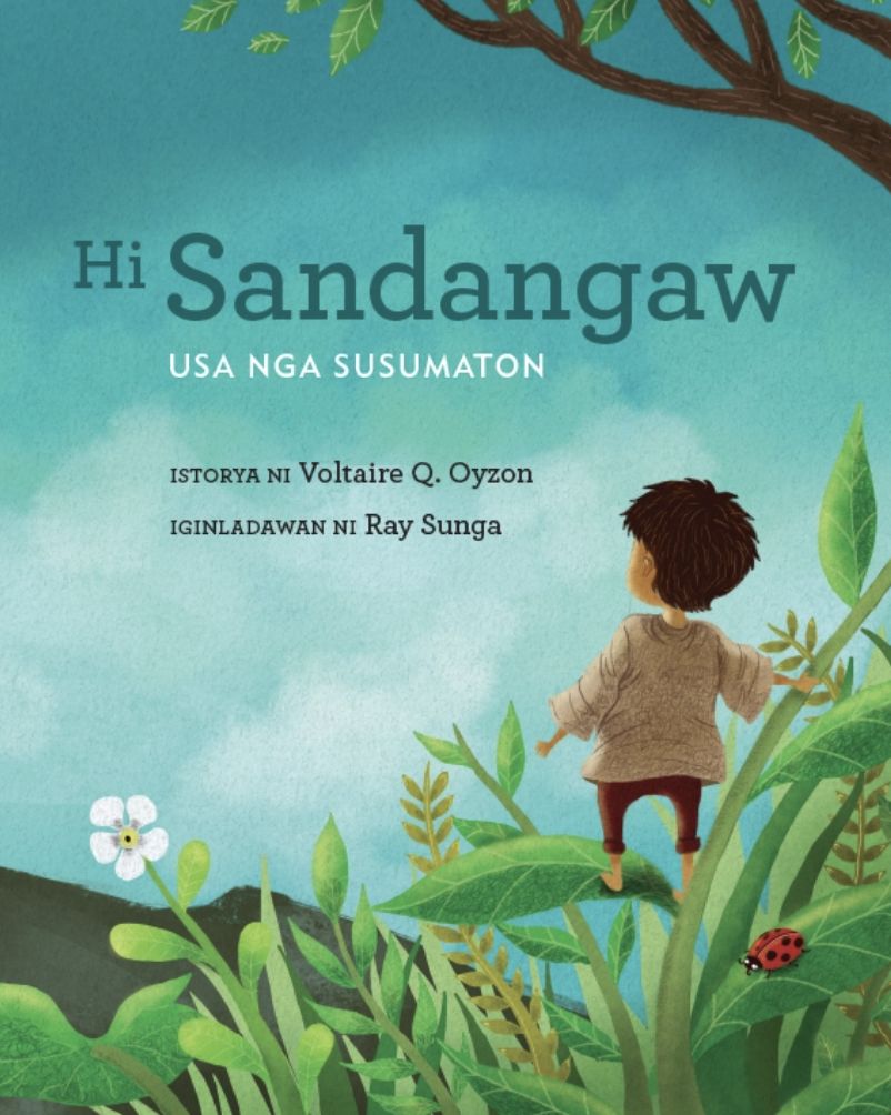 ‘Sandangaw (A Waray Tale)’ by Voltaire Q. Oyzon, illustrated by Ray Sunga: Embark on a magical journey with Sandangaw, a tale of courage and discovery where a small protagonist learns invaluable lessons about bravery and self-discovery