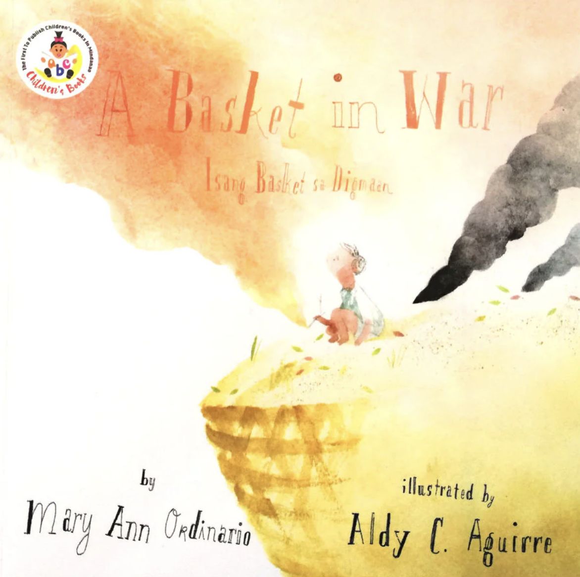 A Basket in War’ by Mary Ann Ordinario, illustrated by Aldy C. Aguirre: A poignant true story of resilience and hope during wartime, where a simple basket becomes a symbol of comfort and protection for a young child