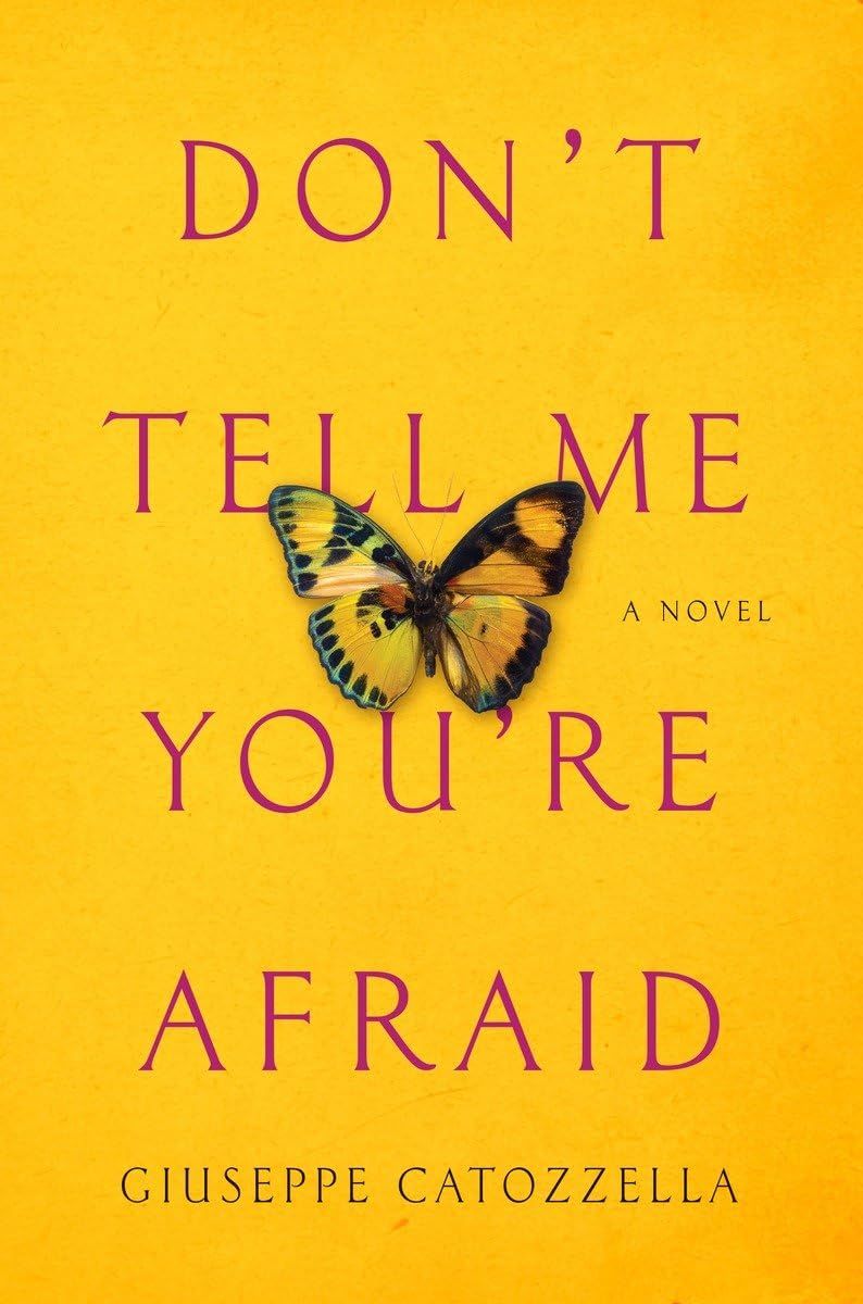 Don’t Tell Me You’re Afraid by Giuseppe Catozzella