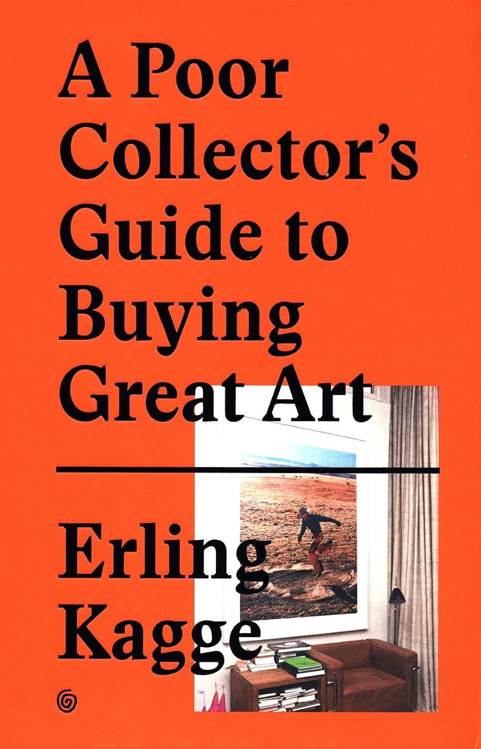 A Poor Collector's Guide to Buying Great Art, ISBN-13: 978-3899555790