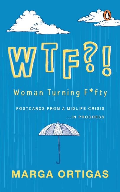 "WTF?! Woman Turning Fifty" by Marga Ortigas (Photo: Penguin Random House SEA Website)
