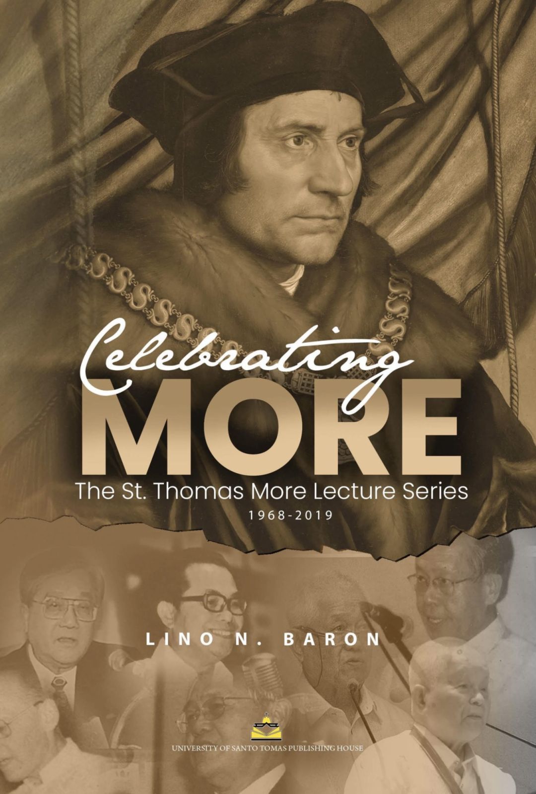 Celebrating More: The St Thomas More Lecture Series by Lino N Baron, published by University of Santo Tomas Publishing House