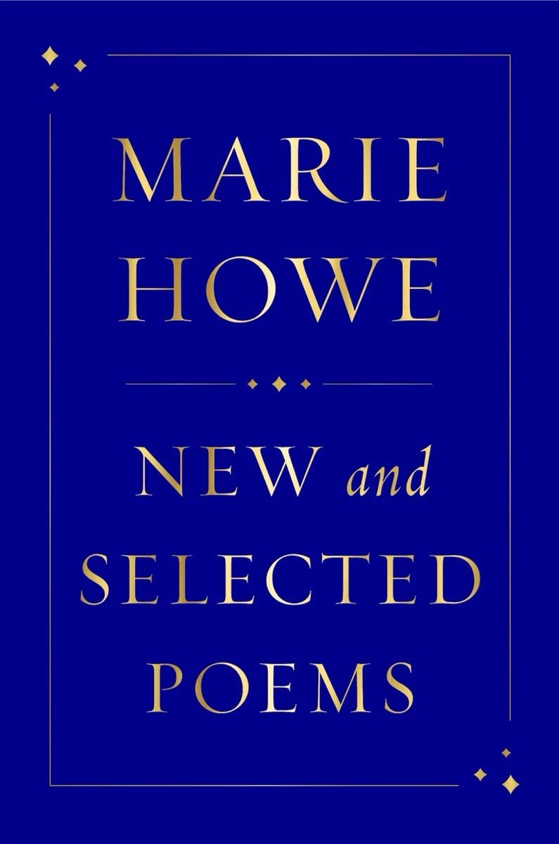 “New and Selected Poems” by Marie Howe (Winner of the Pulitzer Prize in the Poetry Category) (Photo: Goodreads)