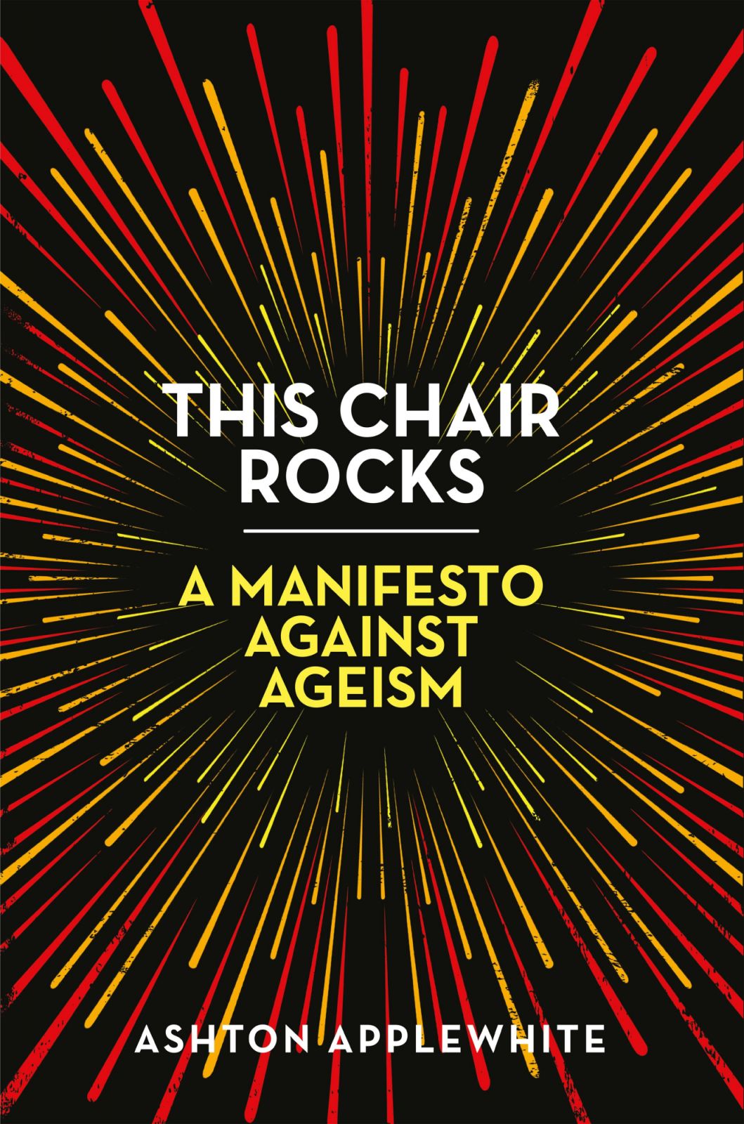 ‘This Chair Rocks: A Manifesto Against Ageism’ (Credit: Celadon Books)