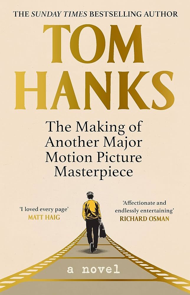 ‘The Making of Another Major Motion Picture Masterpiece’ by Tom Hanks