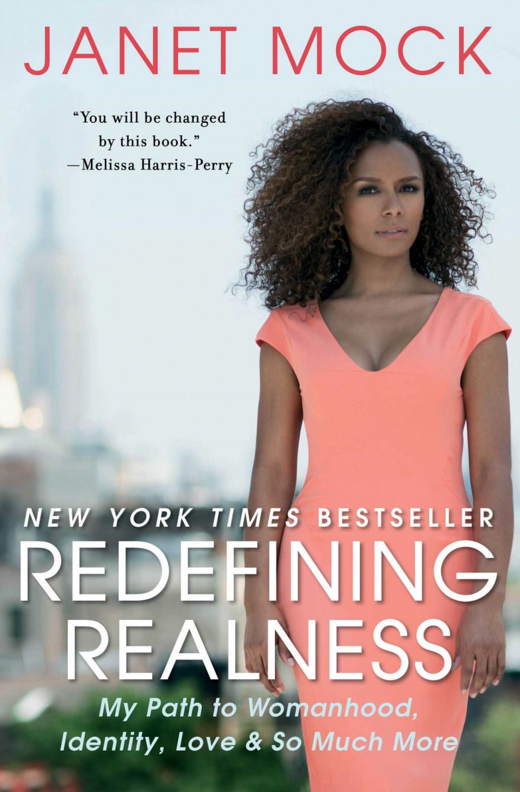"Redefining Realness: My Path to Womanhood, Identity, Love & So Much More" by Janet Mock