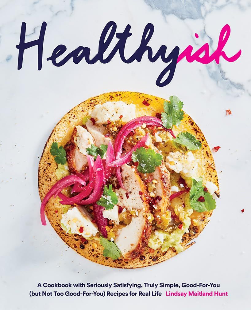 ‘Healthyish’ by Lindsay Maitland Hunt (Photo: Abrams)