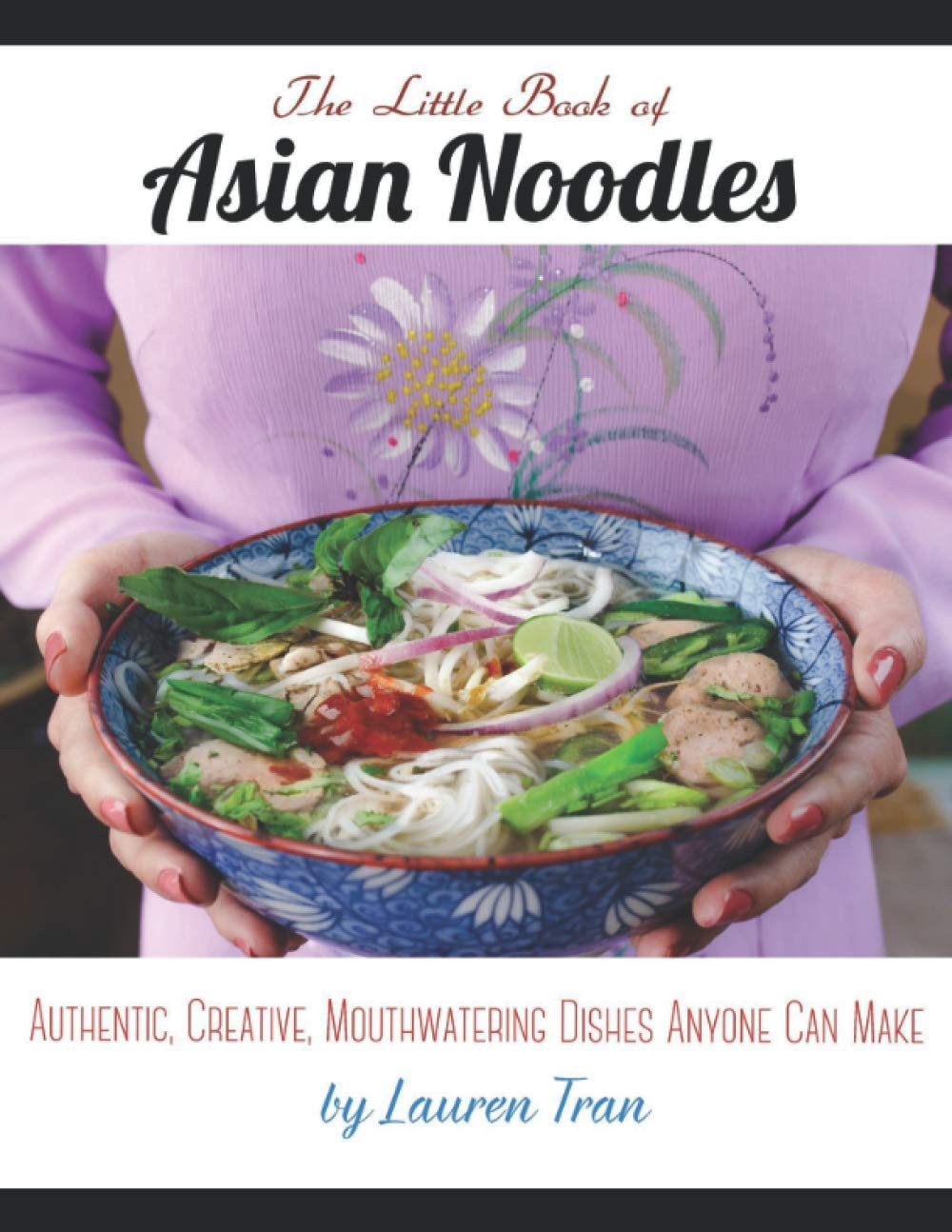 ‘The Little Book of Asian Noodles’ by Lauren M Tran (Photo: Independent)