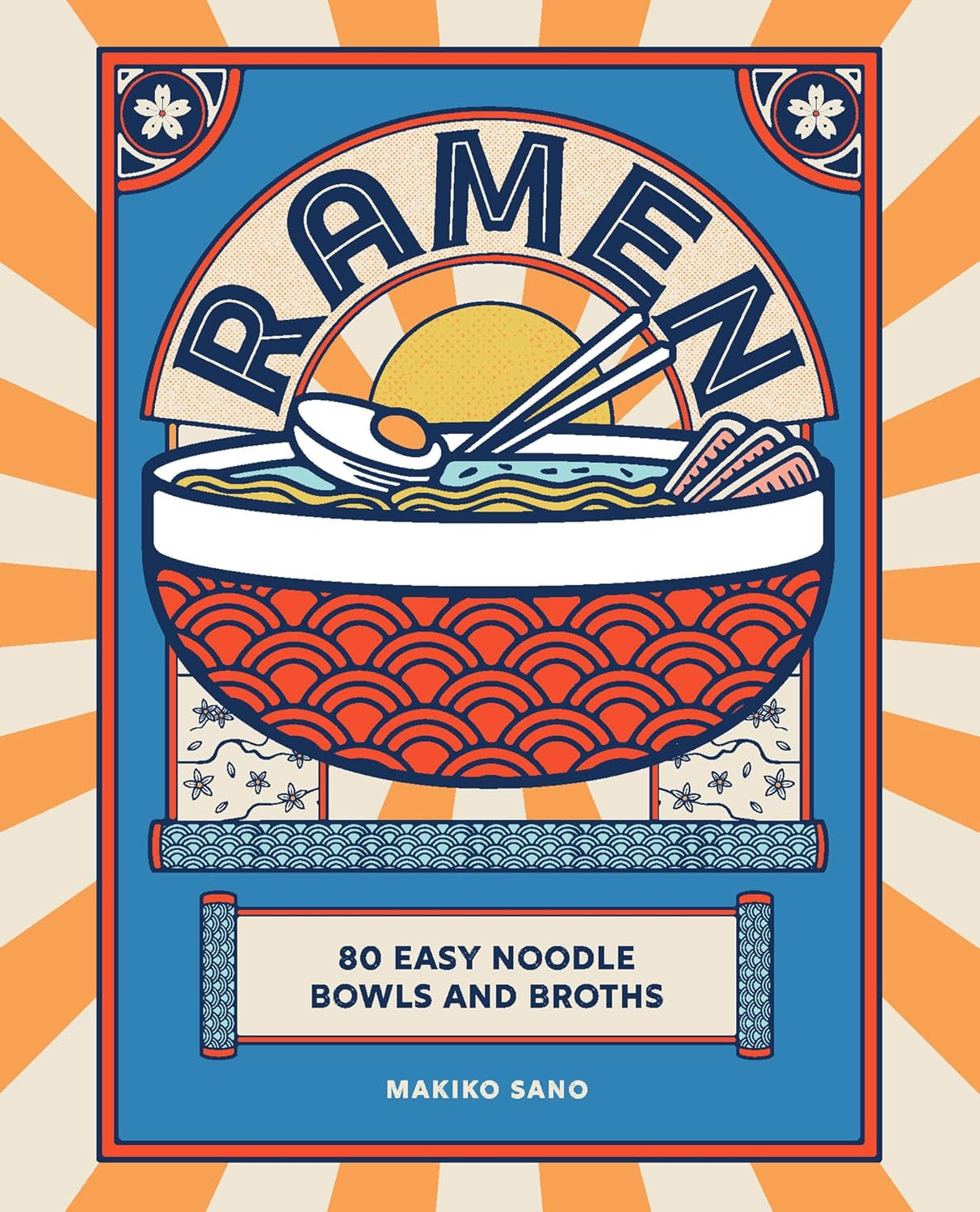 ‘Ramen: 80 Easy Noodle Bowls and Broths’ by Makiko Sano (Photo: OH)