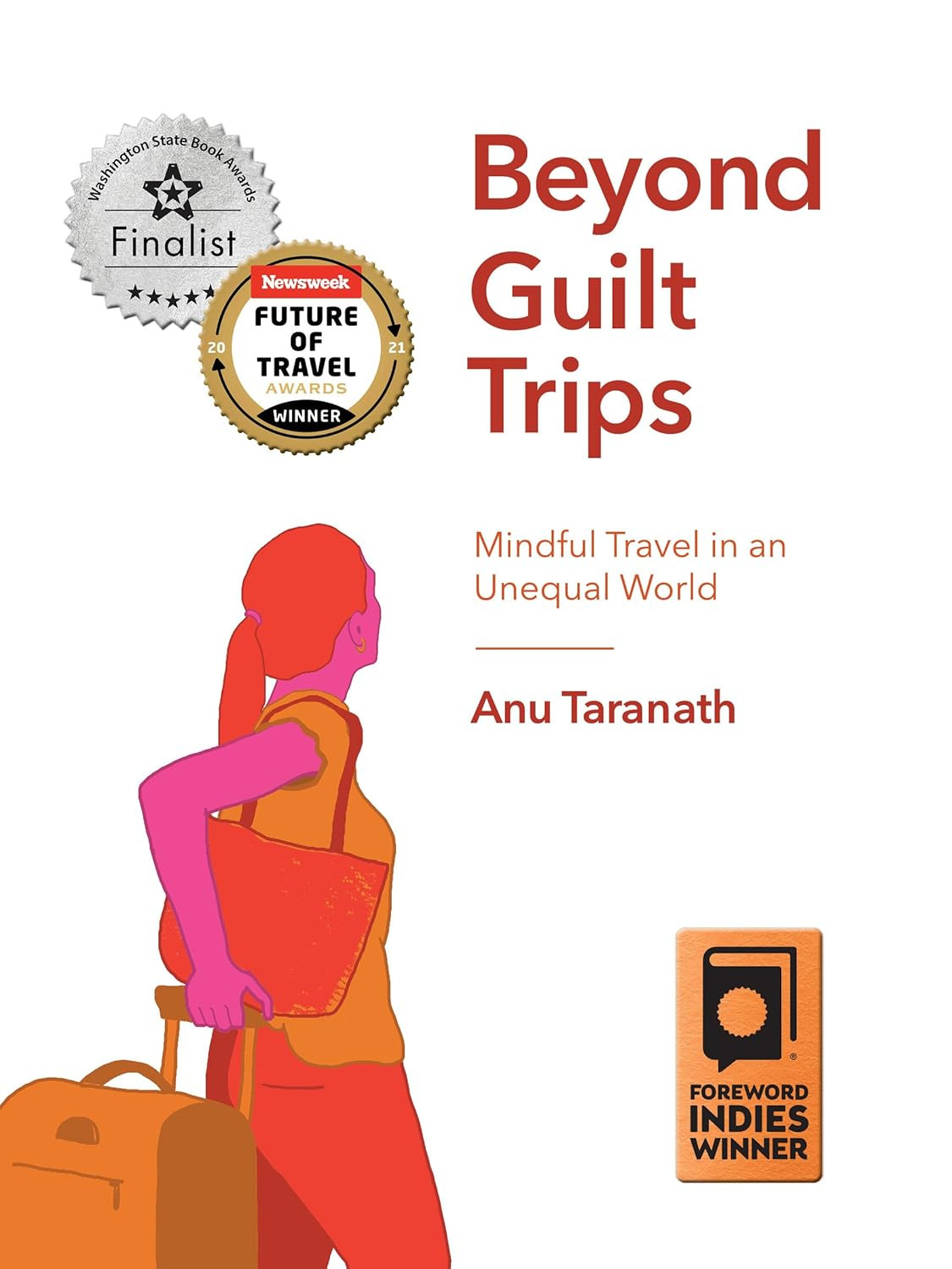 ‘Beyond Guilt Trips: Mindful Travel in an Unequal World’ by Anu Taranath (Photo: Between the Lines)