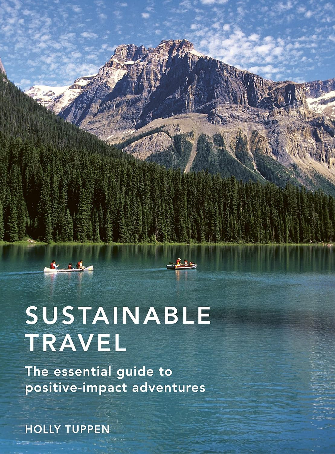 ‘Sustainable Travel: The Essential Guide to Positive Impact Adventures’ by Holly Tuppen (Photo: White Lion Publishing)