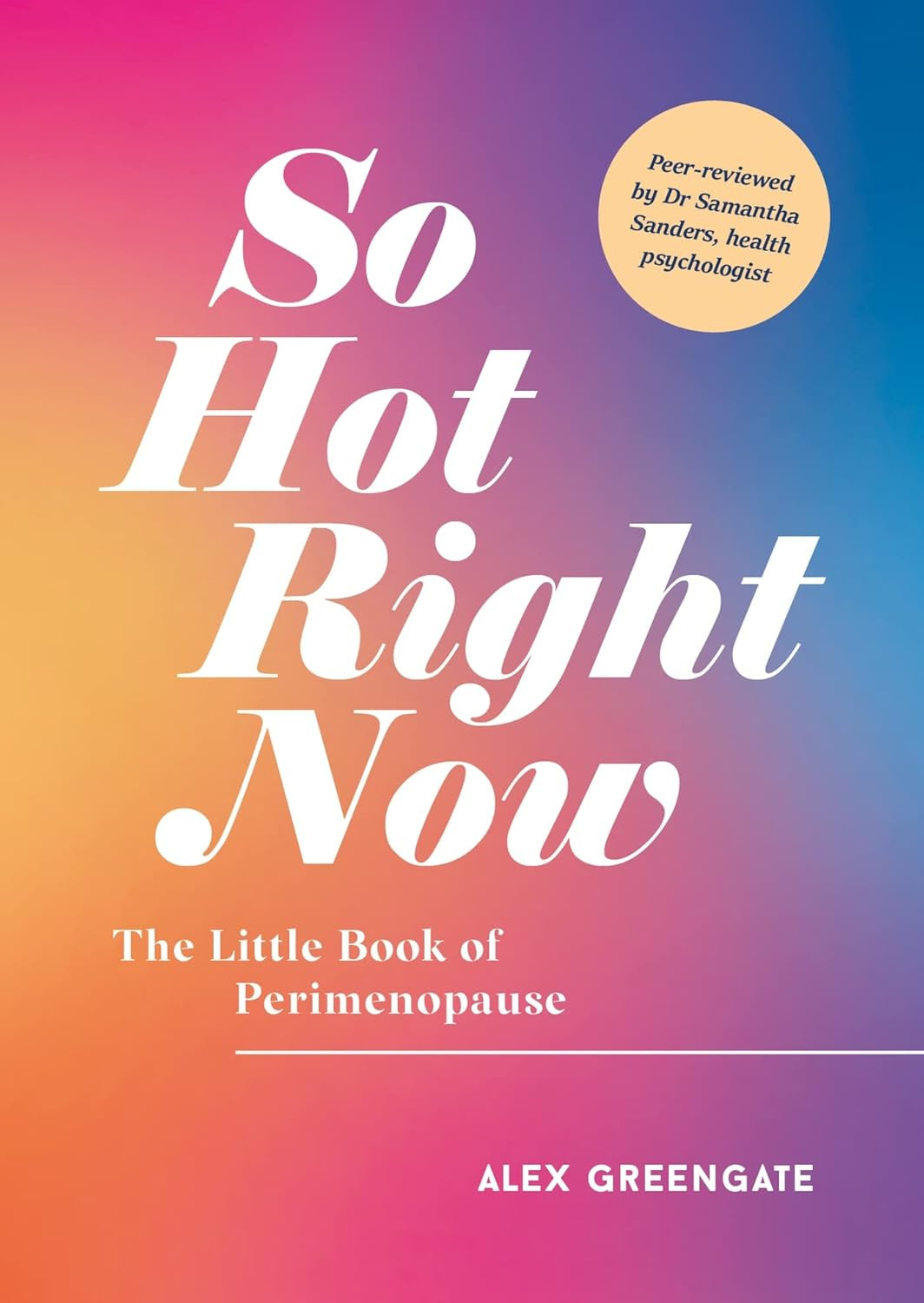 ‘So Hot Right Now: The Little Book of Perimenopause’ by Alex Greengate (Photo: Vie)