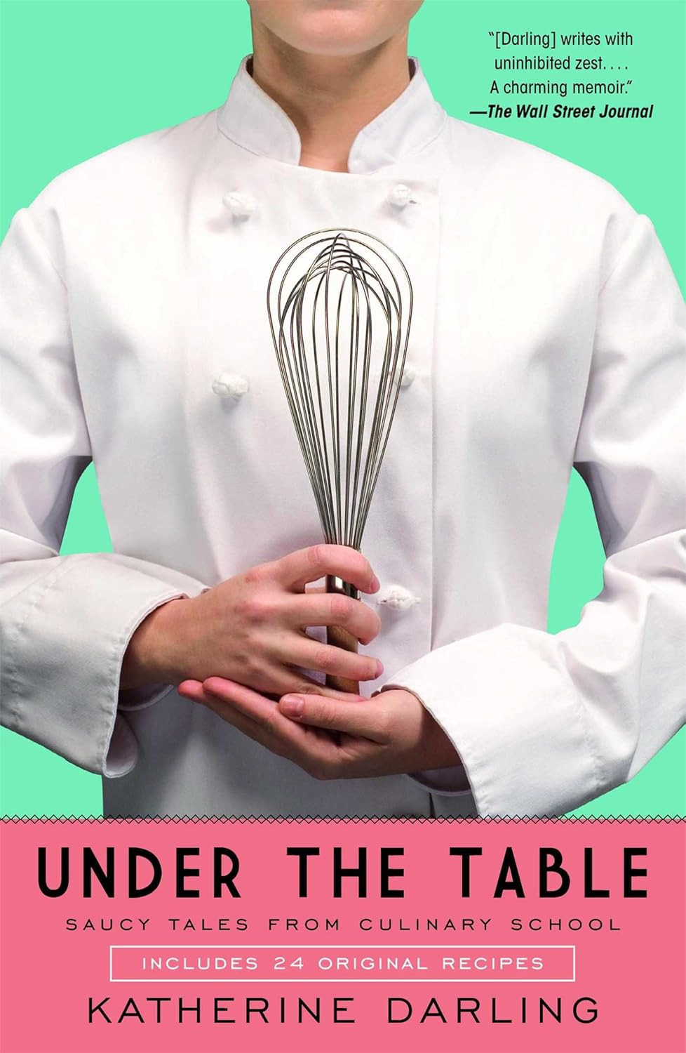 'Under the Table: Saucy Tales from Culinary School' by Katherine Darling (Photo: Atria Books)
