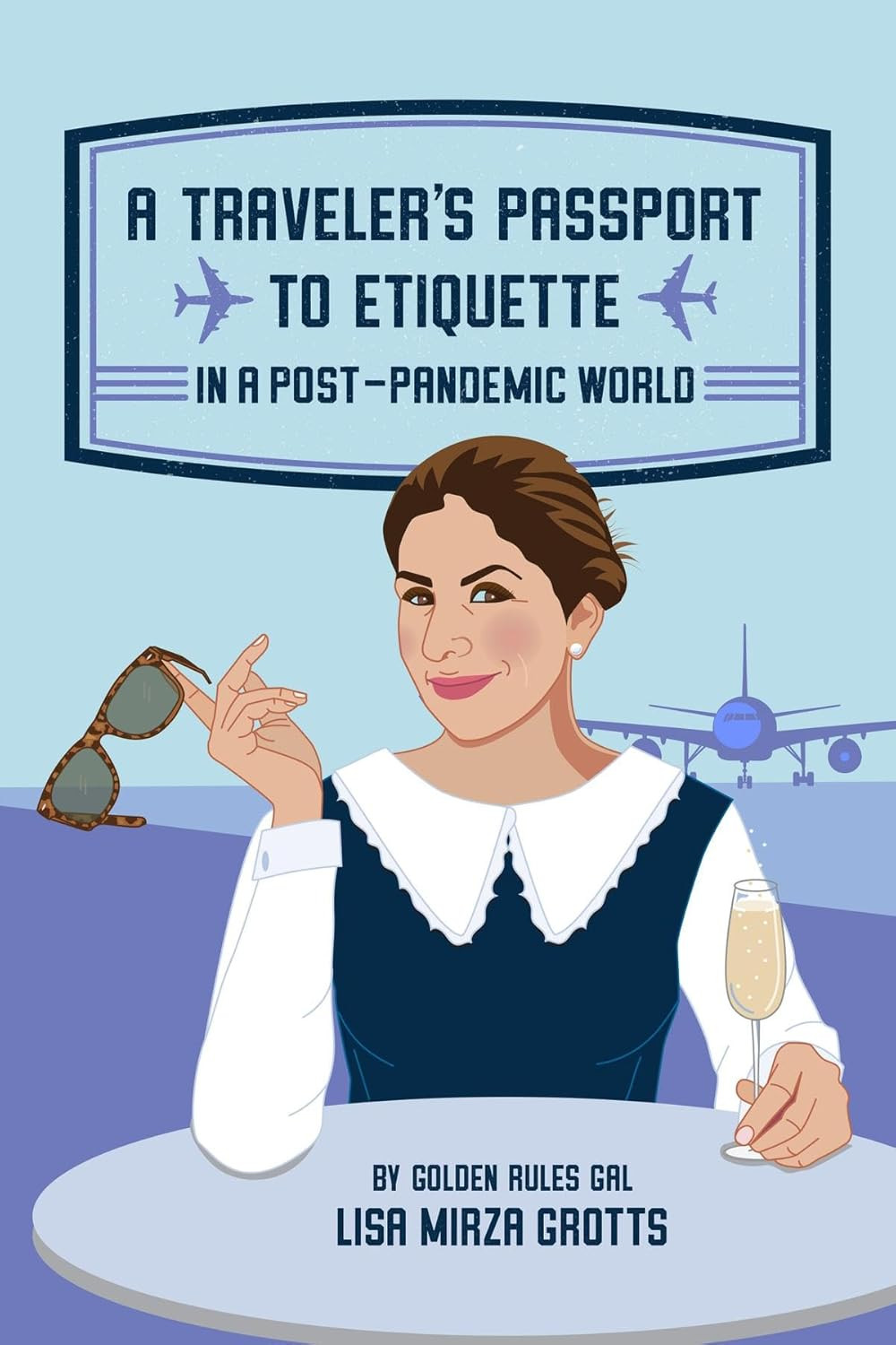 ‘A Traveler's Passport to Etiquette in a Post-Pandemic World’ by Lisa Mirza Grotts (Photo: IngramSpark)