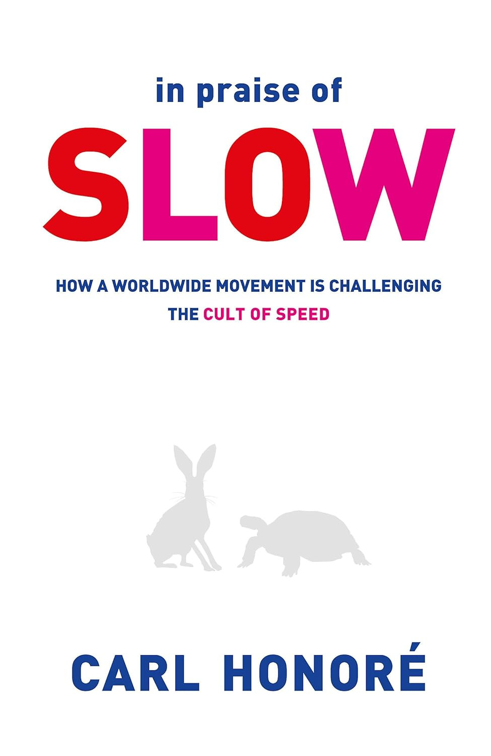 ‘In Praise of Slowness: Challenging the Cult of Speed’ by Carl Honoré (Photo: Orion)