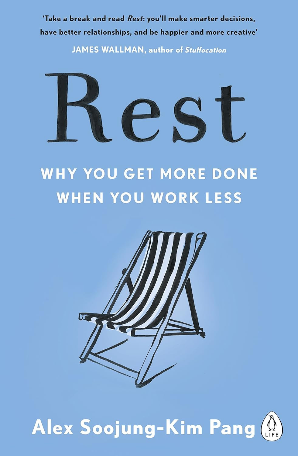 ‘Rest: Why You Get More Done When You Work Less’ by Alex Soojung-Kim Pang (Photo: Penguin Life)