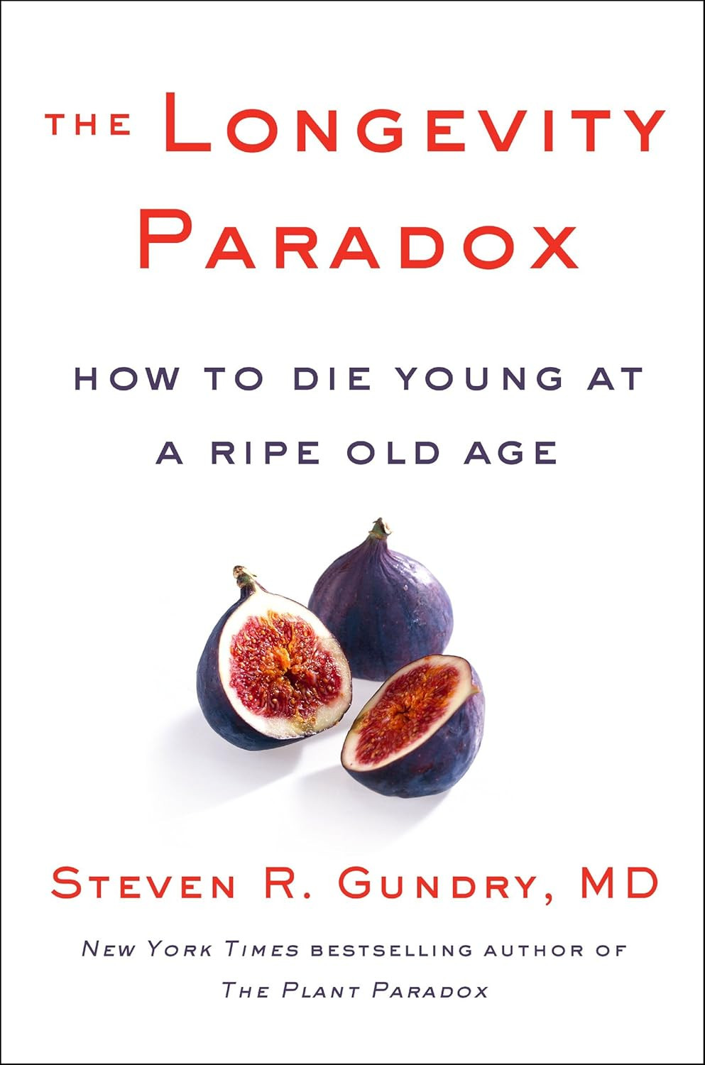 ‘The Longevity Paradox: How to Die Young at a Ripe Old Age’ by Steven Gundry (Photo: Harper Wave)
