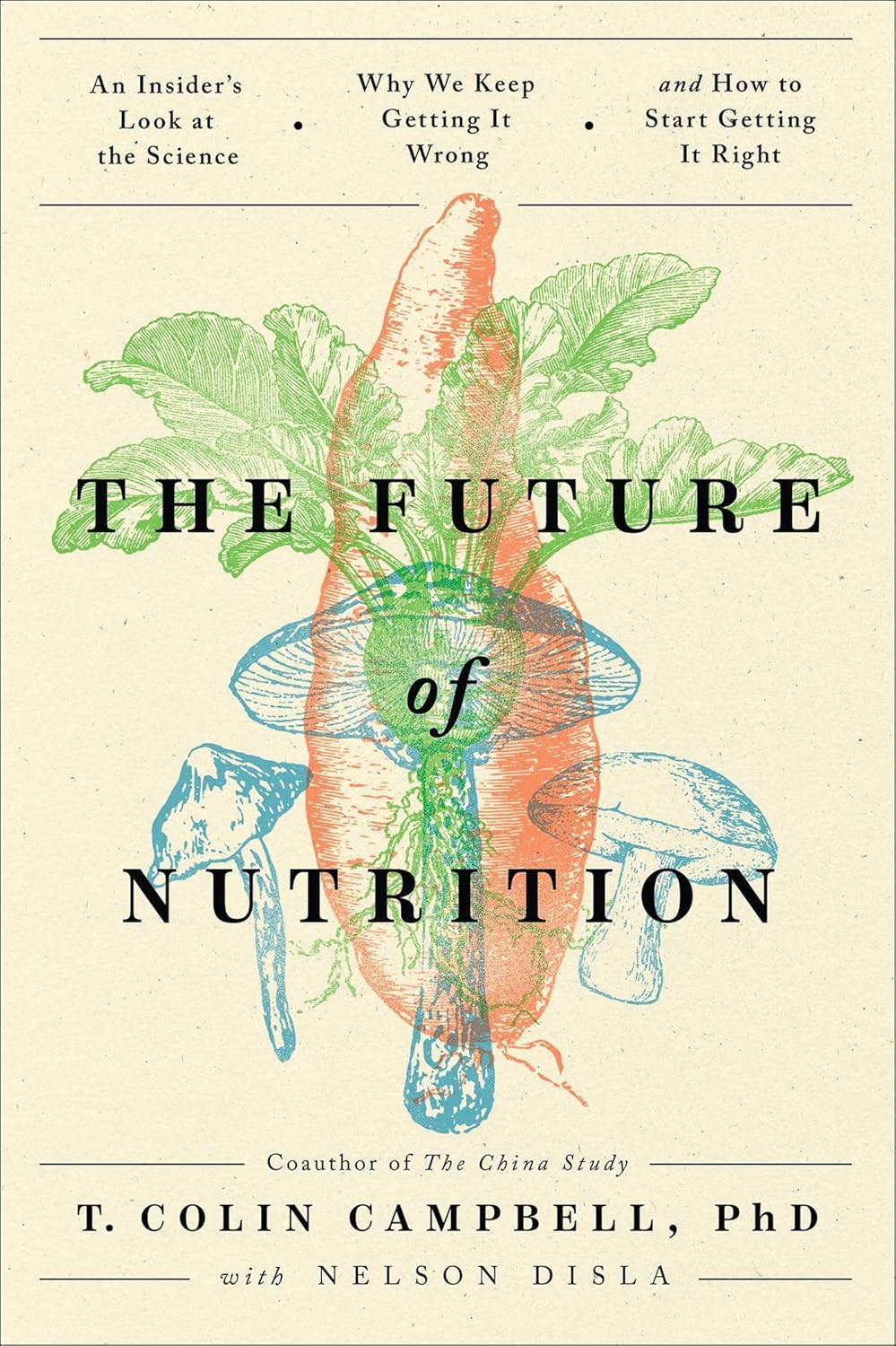 ‘The Future of Nutrition’ by T. Colin Campbell (Photo: BenBella Books)