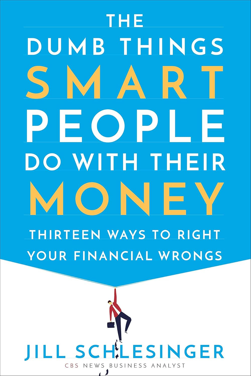 ‘The Dumb Things Smart People Do with Their Money: Thirteen Ways to Right Your Financial Wrongs’ by Jill Schlesinger (Photo: Ballantine Books)