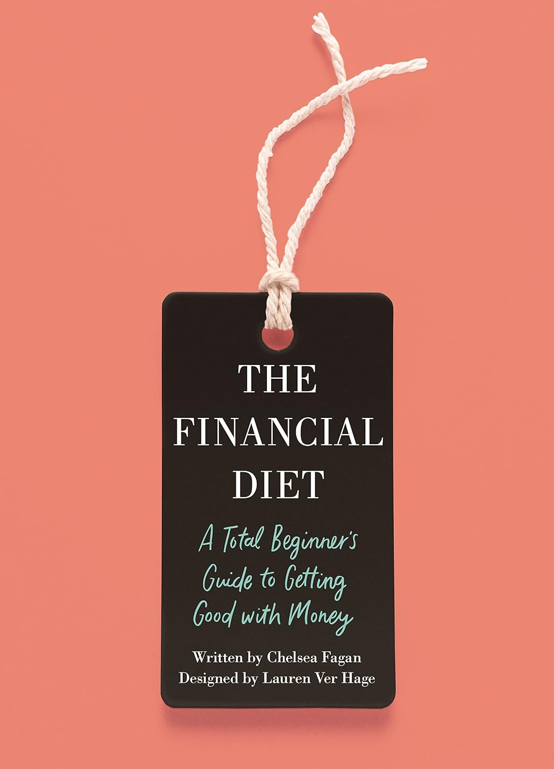 ‘The Financial Diet: A Total Beginner's Guide to Getting Good with Money’ by Chelsea Fagan and Lauren Ver Hage (Photo: Holt Paperbacks)