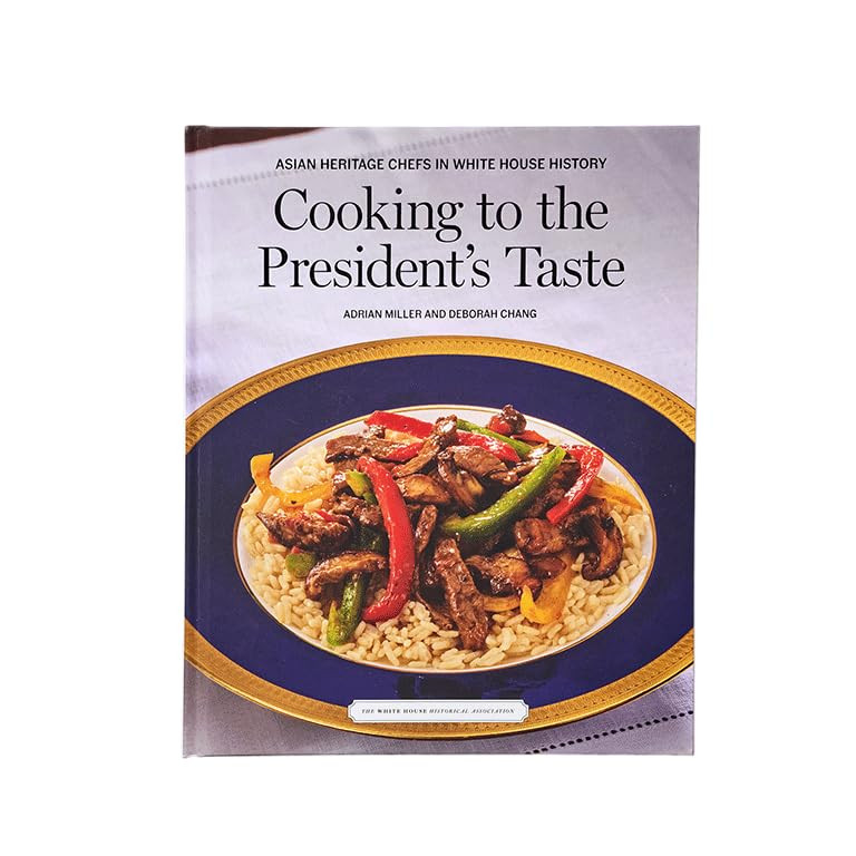 ‘Asian Heritage Chefs in White House History: Cooking to the President’s Taste’ by Adrian Miller and Deborah Chang (Photo: White House Historical Association)