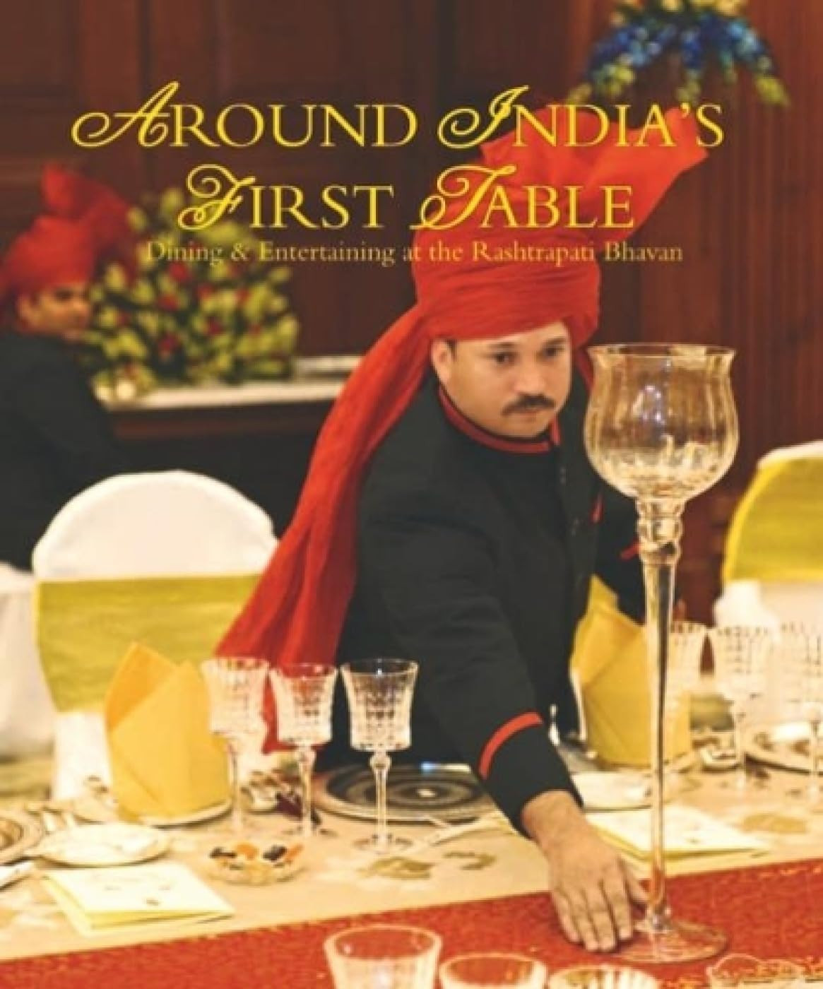 ‘Around India's First Table: Dining and Entertaining At the Rashtrapati Bhavan’ by Lizzie Collingham with Salma Husain (Photo: Publications Division)