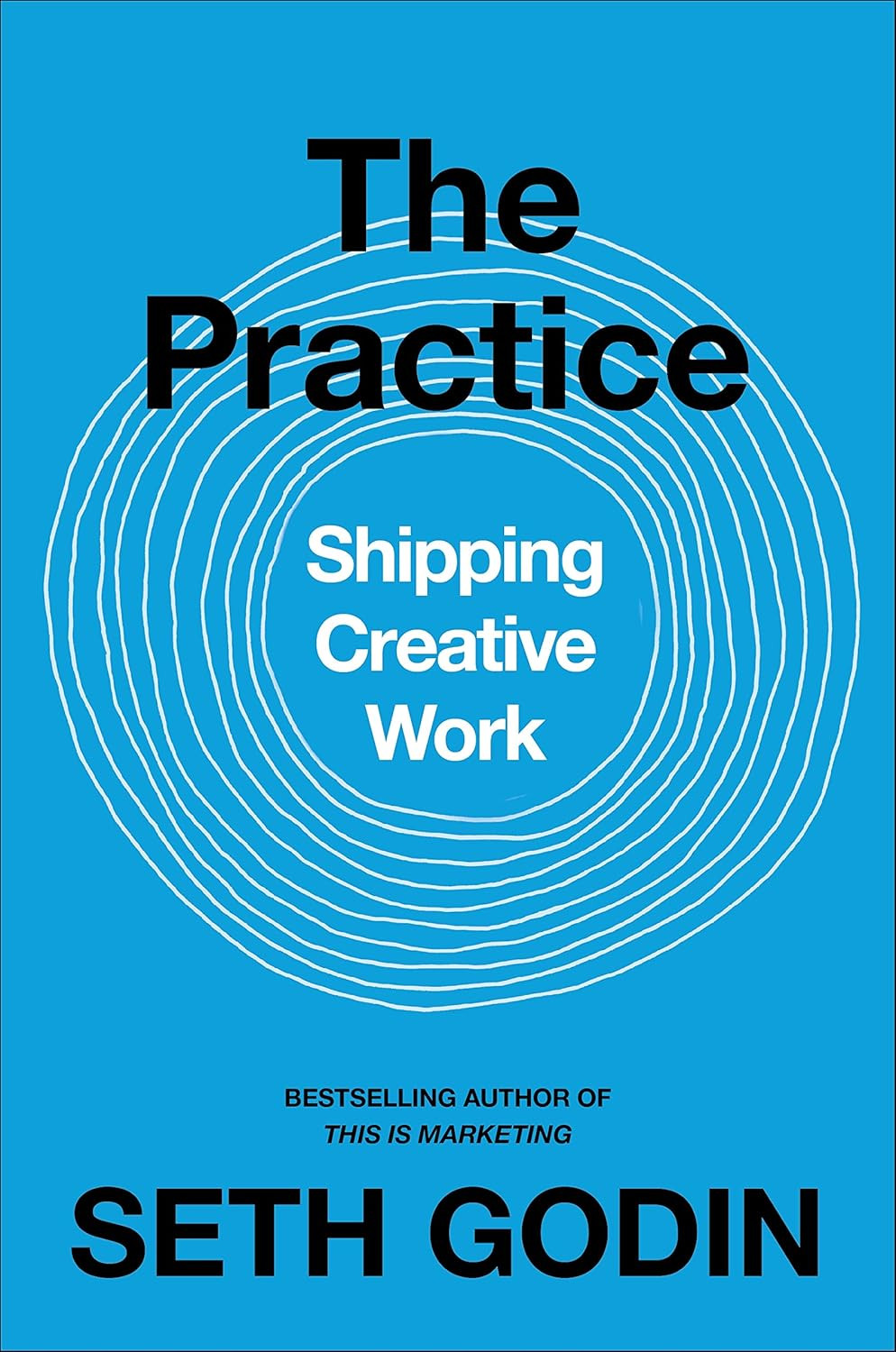 ‘The Practice: Shipping Creative Work’ by Seth Godin (Photo: Penguin Business)