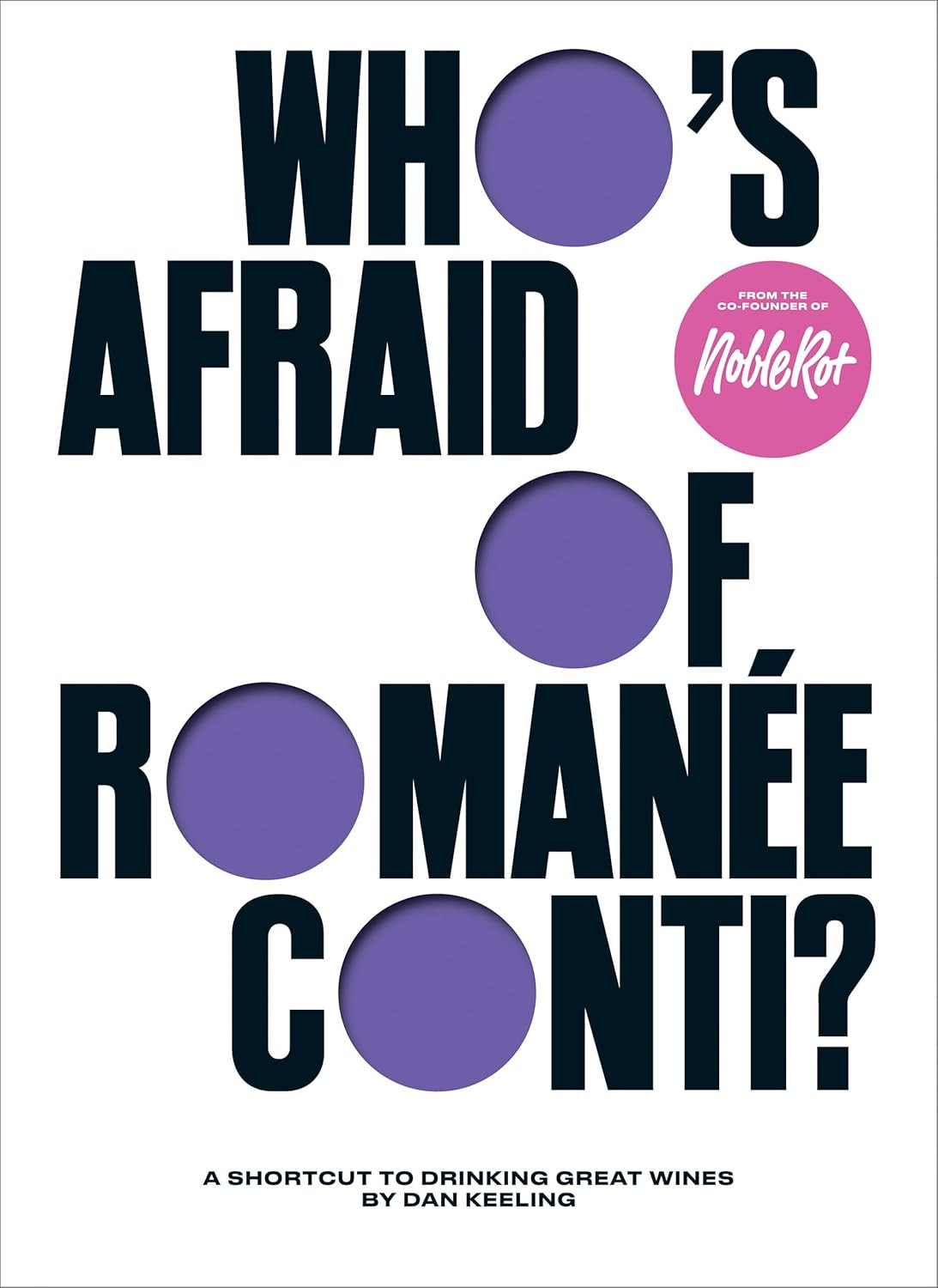 ‘Who's Afraid of Romanée-Conti?’ by Dan Keeling (Photo: Quadrille Publishing Ltd)