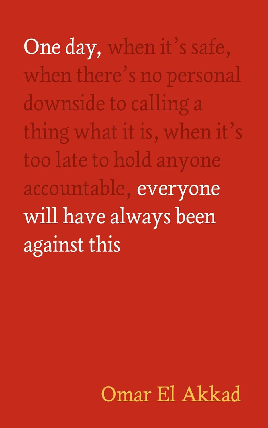 'One Day, Everyone Will Have Always Been Against This' by Omar El Akkad (Photo: Canongate Books)