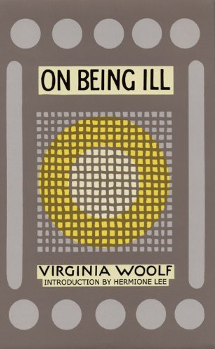 ‘On Being Ill’ by Virginia Woolf (Photo: )
