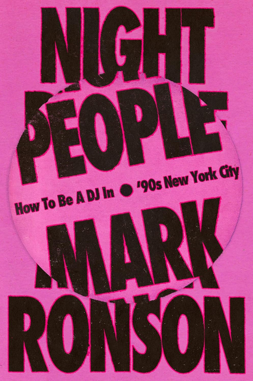‘Night People: How to Be a DJ in ’90s New York City’ by Mark Ronson (Photo: Century)