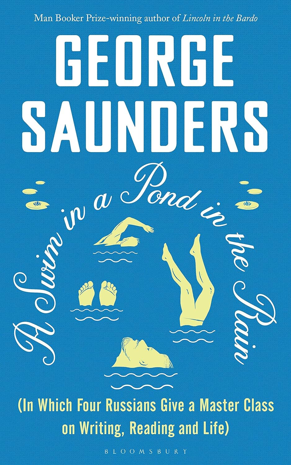 ‘A Swim in a Pond in the Rain’ by George Saunders (Photo: Bloomsbury Publishing)