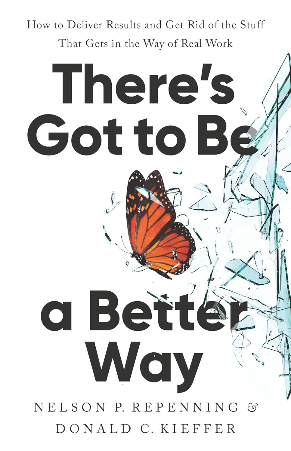 ‘There’s Got to Be a Better Way’ by Nelson Repenning & Donald Kieffer (Photo: PublicAffairs)