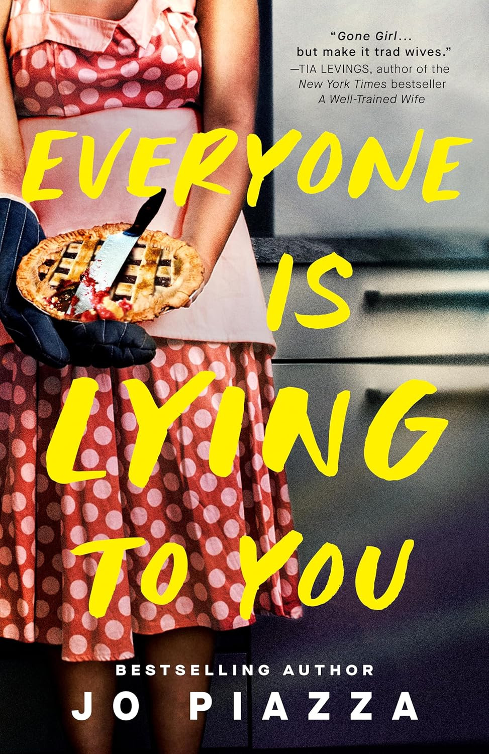 ‘Everyone Is Lying to You’ by Jo Piazza (Photo: Dutton)