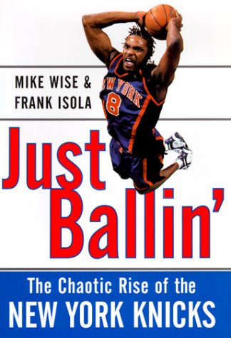 ‘Just Ballin’: The Chaotic Rise of the New York Knicks’ by  Mike Wise and Frank Isola (Photo: Simon & Schuster)