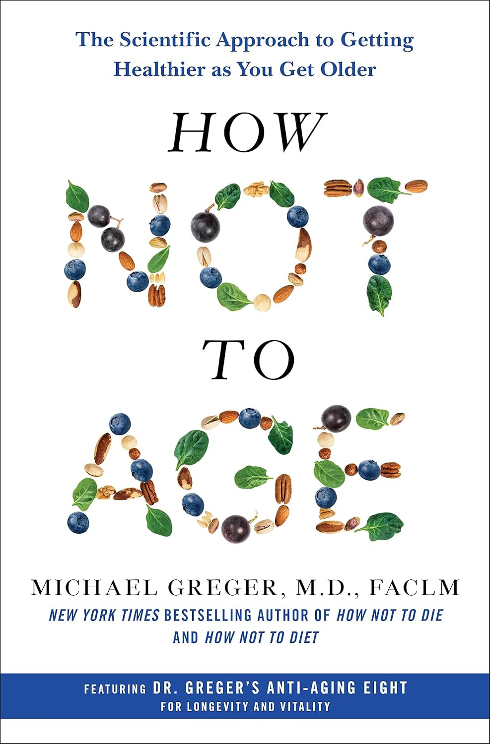 Michael Greger’s ‘How Not to Age’ compiles thousands of studies on slowing cellular decay (Photo: Flatiron Books)
